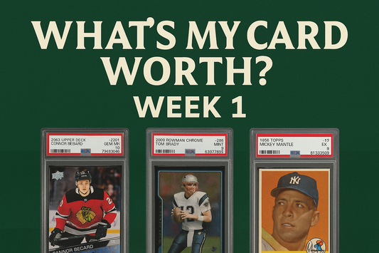 What’s My Card Worth? Week 1: Bedard Heat, Brady Chrome, and Vintage Mantle