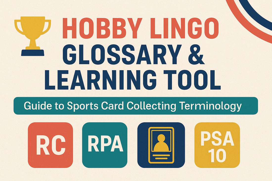 Hobby Lingo Glossary & Learning Tool | Sports Card Terms Explained